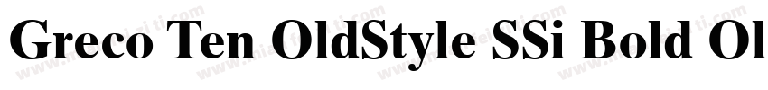 Greco Ten OldStyle SSi Bold Old Sty字体转换